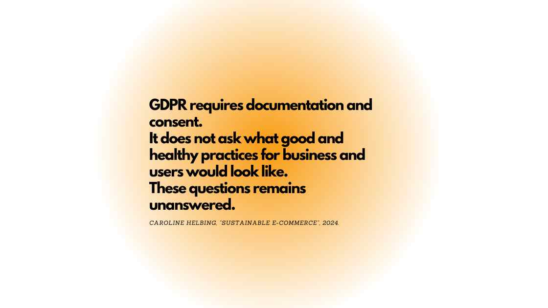 GDPR does not answer what good and healthy business practices look like.
